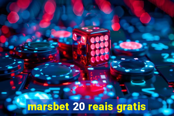 marsbet 20 reais gratis